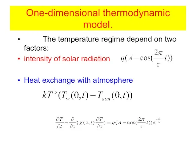One-dimensional thermodynamic model. The temperature regime depend on two factors: intensity of