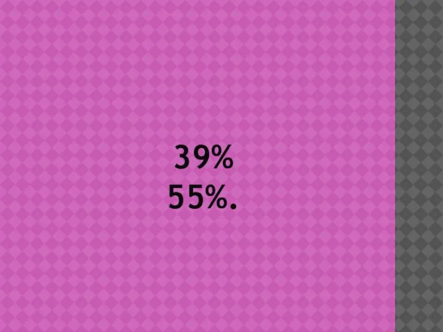 39% 55%.