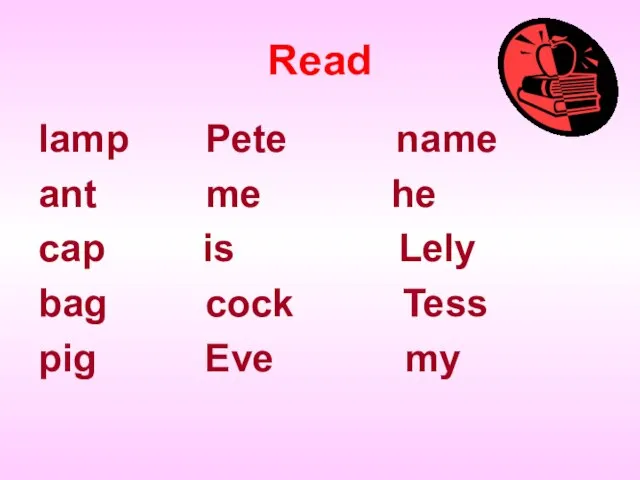 Read lamp Pete name ant me he cap is Lely bag cock Tess pig Eve my