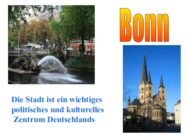 Bonn Die Stadt ist ein wichtiges politisches und kulturelles Zentrum Deutschlands