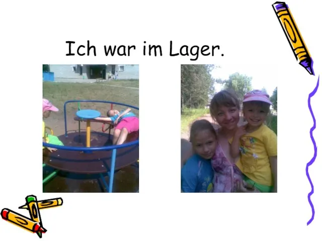 Ich war im Lager.