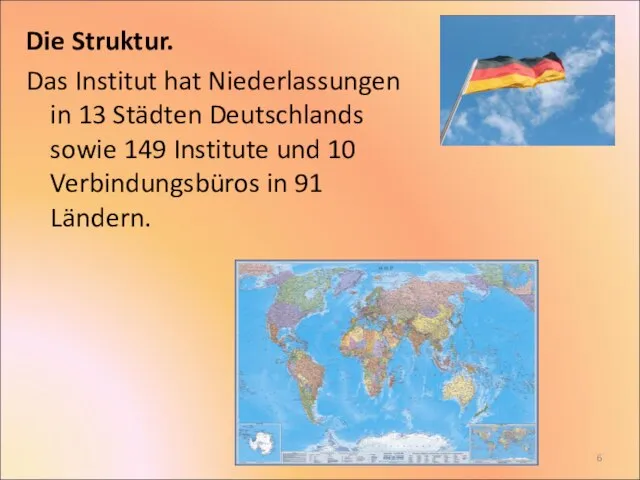 Die Struktur. Das Institut hat Niederlassungen in 13 Städten Deutschlands sowie 149