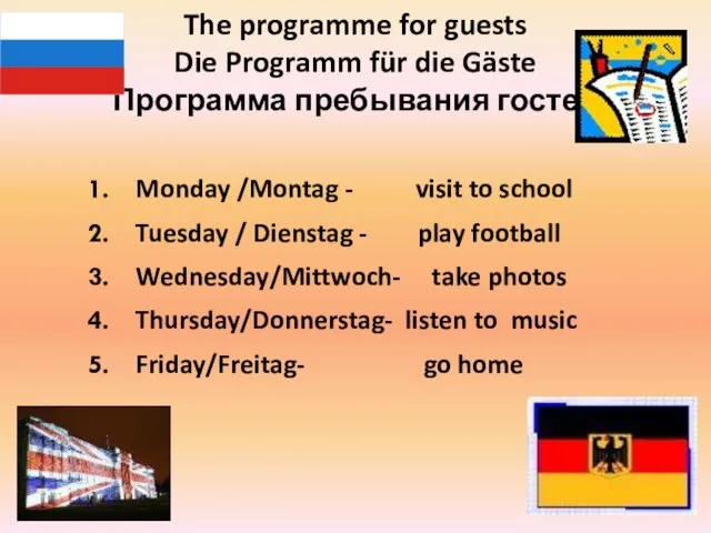 The programme for guests Die Programm für die Gäste Программа пребывания гостей