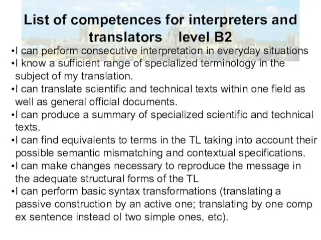 List of competences for interpreters and translators level B2 I can perform