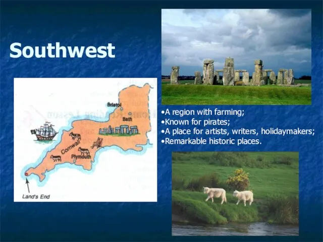 Southwest . A region with farming; Known for pirates; A place for