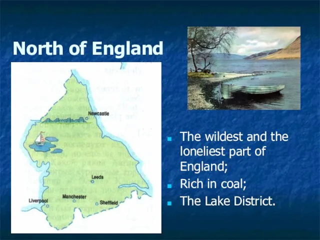 North of England The wildest and the loneliest part of England; Rich