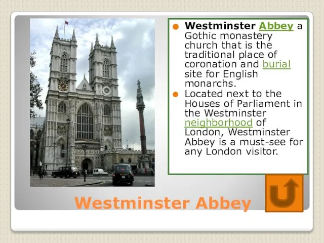 Westminster Abbey Westminster Abbey a Gothic monastery church that is the traditional
