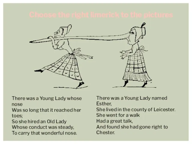 Choose the right limerick to the pictures There was a Young Lady