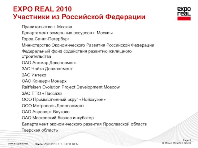 Quelle: ZKIS 2010 / PL EXPO REAL EXPO REAL 2010 Участники из Российской Федерации