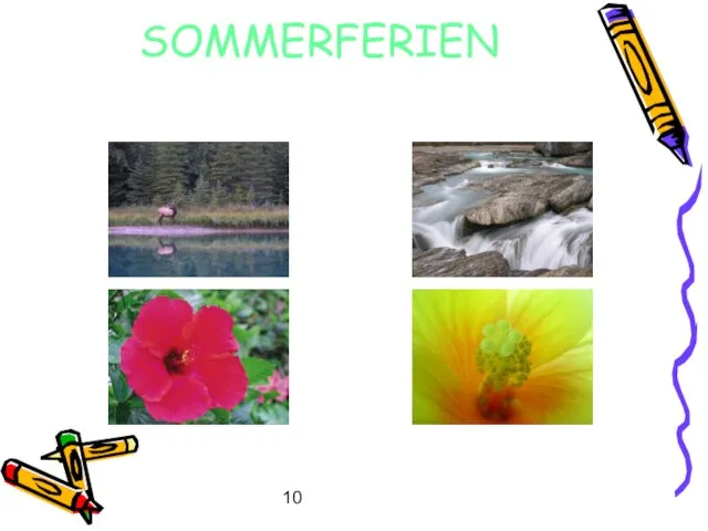 10 SOMMERFERIEN