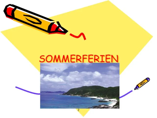 2 SOMMERFERIEN