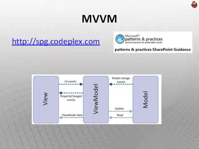 MVVM http://spg.codeplex.com