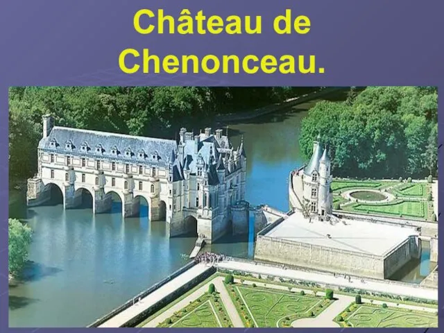 Château de Chenonceau.