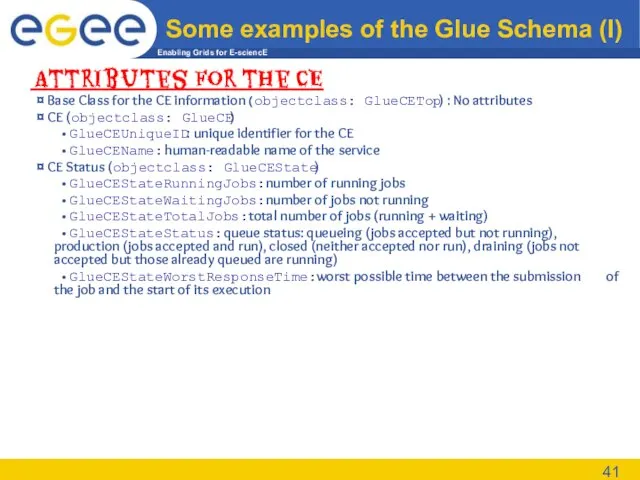 Some examples of the Glue Schema (I) Attributes for the CE ¤