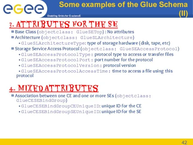 Some examples of the Glue Schema (II) 3. Attributes for the SE