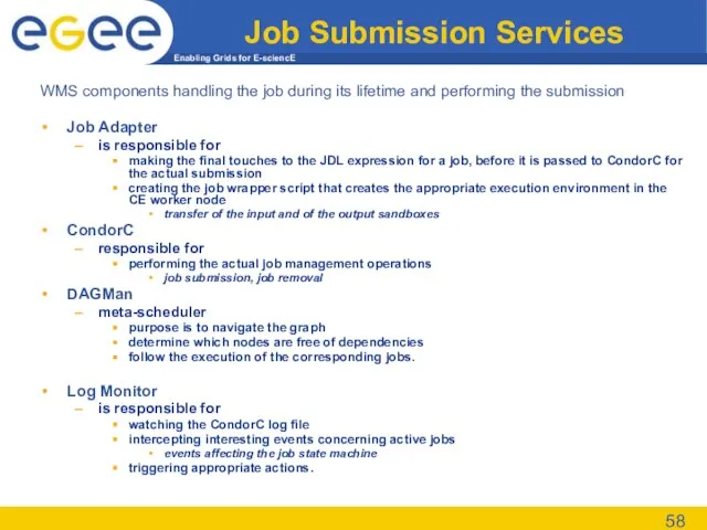 Job Submission Services WMS components handling the job during its lifetime and