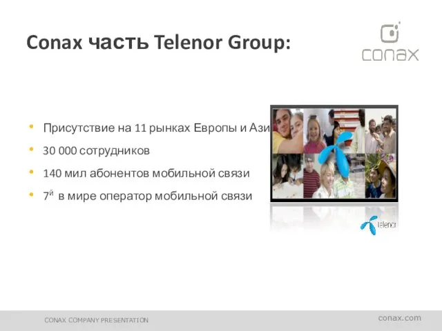 Conax часть Telenor Group: Присутствие на 11 рынках Европы и Азии 30