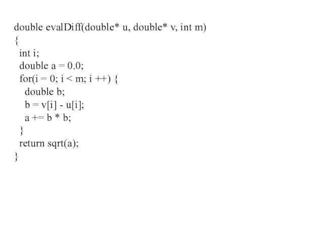double evalDiff(double* u, double* v, int m) { int i; double a