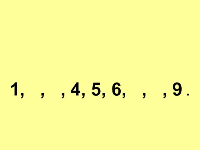 1, , , 4, 5, 6, , , 9 .