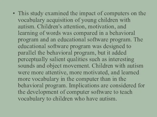 This study examined the impact of computers on the vocabulary acquisition of