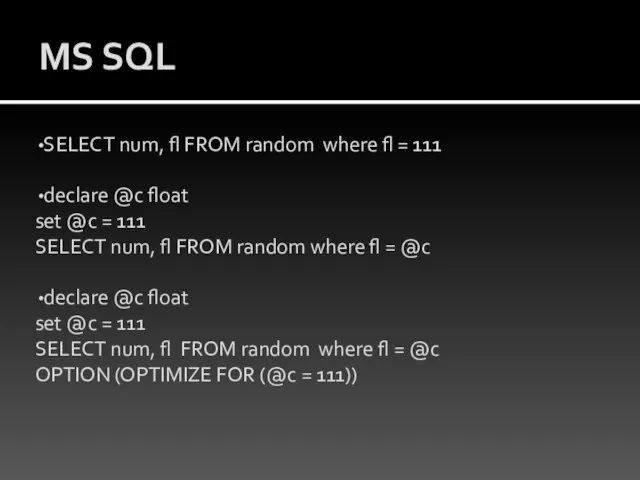 MS SQL SELECT num, fl FROM random where fl = 111 declare