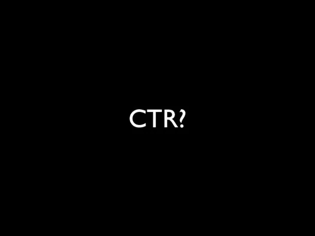 CTR?