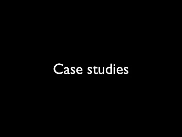 Case studies