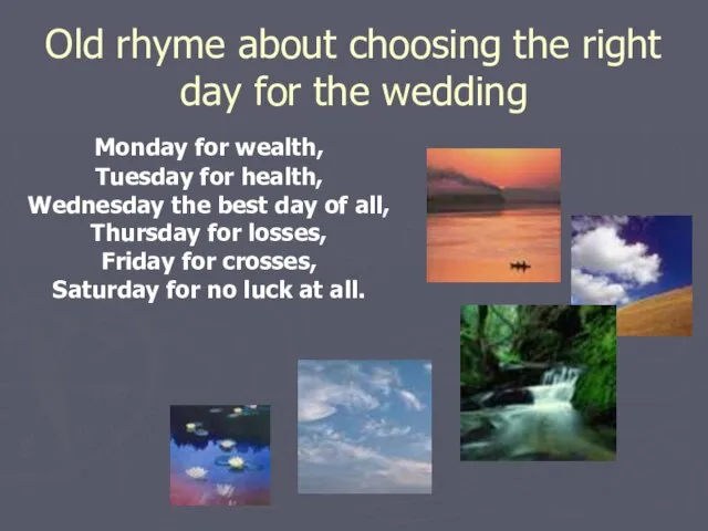 Old rhyme about choosing the right day for the wedding Monday for