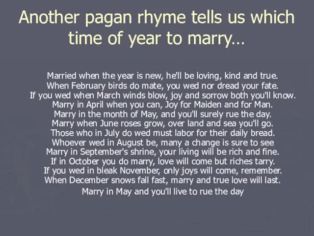 Another pagan rhyme tells us which time of year to marry… Married