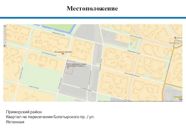 Местоположение Приморский район Квартал на пересечении Богатырского пр. / ул. Яхтенная