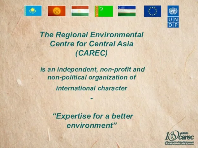 The Regional Environmental Centre for Central Asia (CAREC) is an independent, non-profit