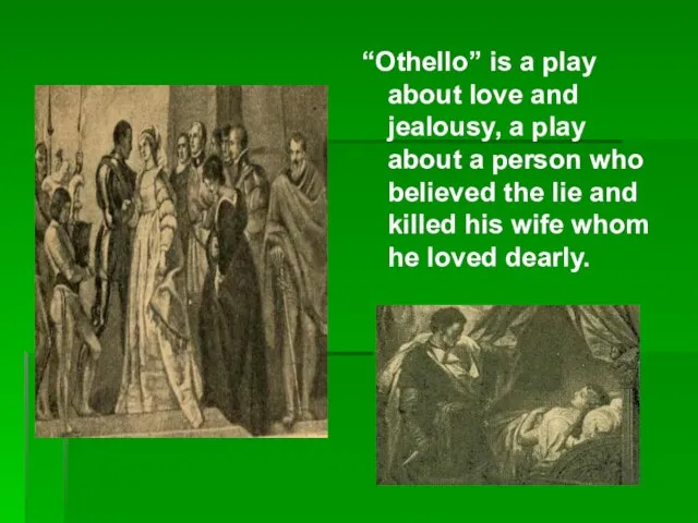 “Othello” is a play about love and jealousy, a play about a