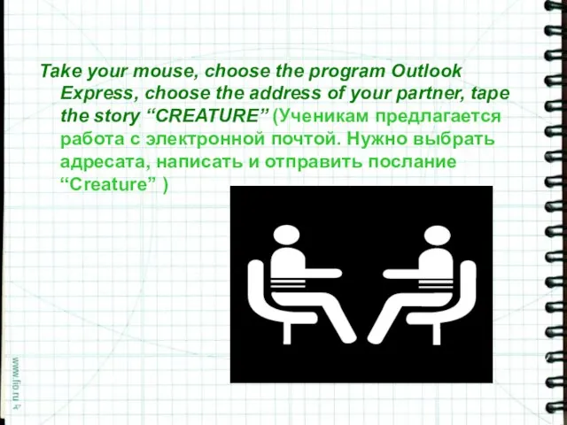 Take your mouse, choose the program Outlook Express, choose the address of
