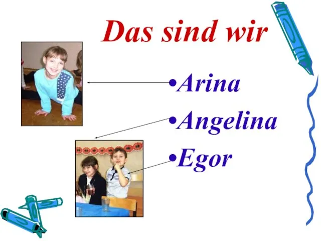 Das sind wir Arina Angelina Egor