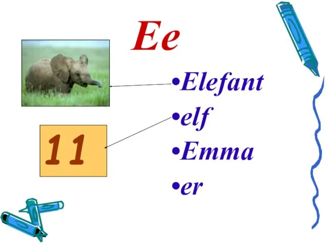 Ee Elefant elf Emma er 11