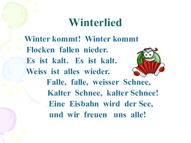 Winterlied Winter kommt! Winter kommt Flocken fallen nieder. Es ist kalt. Es