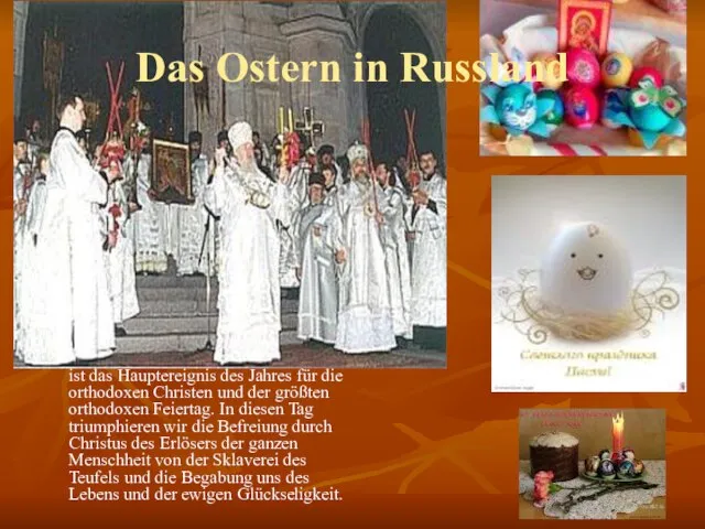 ist das Hauptereignis des Jahres für die orthodoxen Christen und der größten