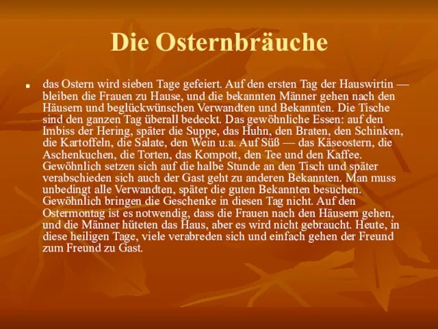 Die Osternbräuche das Ostern wird sieben Tage gefeiert. Auf den ersten Tag