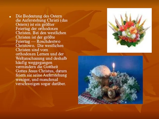 Die Bedeutung des Ostern die Auferstehung Christi (das Ostern) ist ein größter