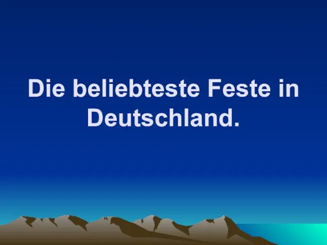 Die beliebteste Feste in Deutschland.