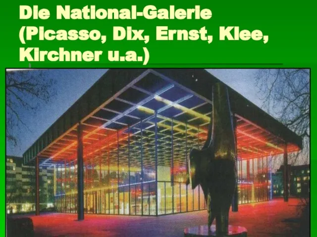 Die National-Galerie (Picasso, Dix, Ernst, Klee, Kirchner u.a.)