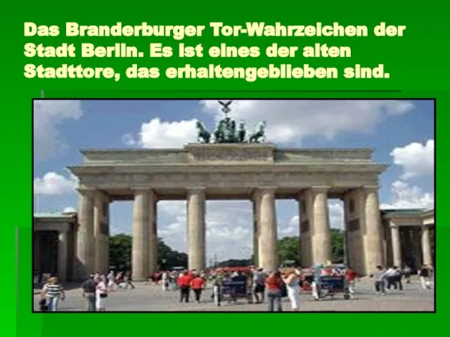 Das Branderburger Tor-Wahrzeichen der Stadt Berlin. Es ist eines der alten Stadttore, das erhaltengeblieben sind.