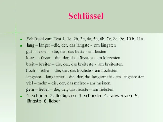 Schlüssel Schlüssel zum Test 1: 1c, 2b, 3c, 4a, 5c, 6b, 7c,