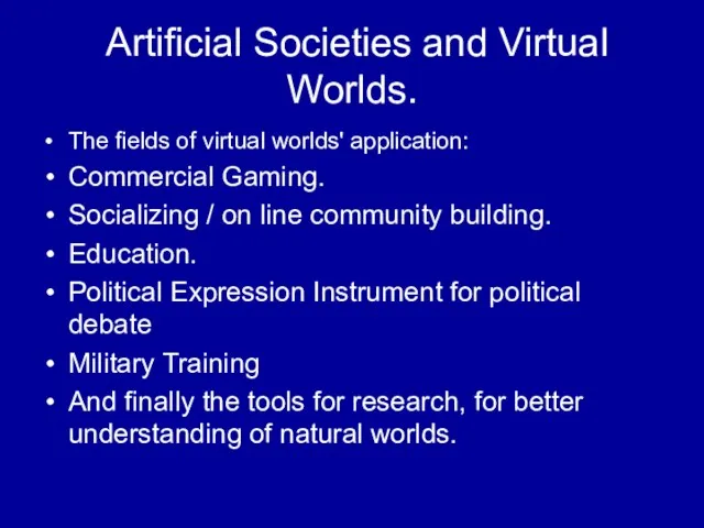 Artificial Societies and Virtual Worlds. The fields of virtual worlds' application: Commercial