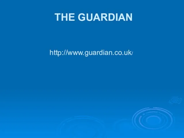 THE GUARDIAN http://www.guardian.co.uk/