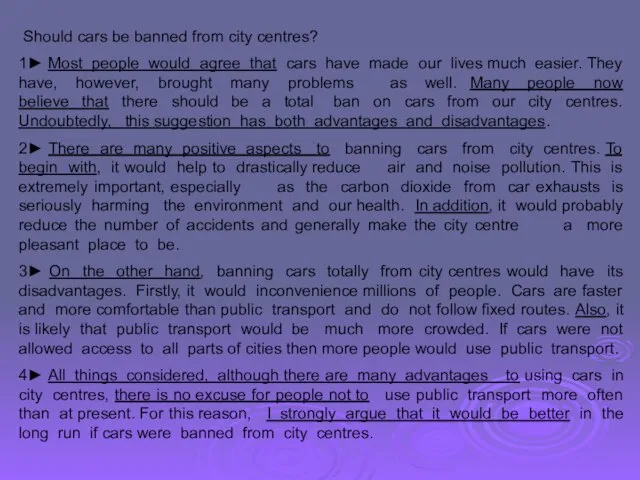 Should cars be banned from city centres? 1► Most people would agree