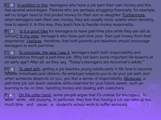 A 3 In addition to this, teenagers who have a job earn