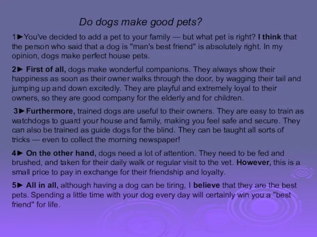 Do dogs make good pets? 1►You've decided to add a pet to