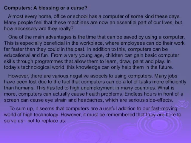 Computers: A blessing or a curse? Almost every home, office or school