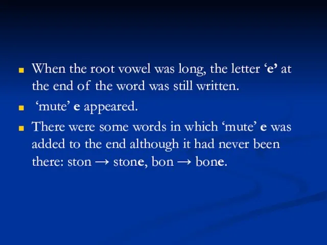 When the root vowel was long, the letter ‘e’ at the end